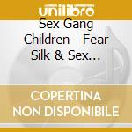 Sex Gang Children - Fear Silk & Sex 1981-2013 (9 Cd)
