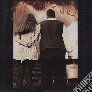 (LP Vinile) Jack Killed Jill - Well lp vinile di Jack Killed Jill