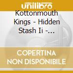 Kottonmouth Kings - Hidden Stash Ii - The Kream Of The Krop cd musicale