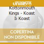 Kottonmouth Kings - Koast Ii Koast cd