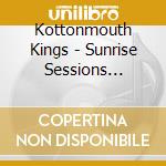 Kottonmouth Kings - Sunrise Sessions (Deluxe Edition) (2 Cd) cd