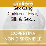 Sex Gang Children - Fear, Silk & Sex 1981-2013 (9Cd) cd musicale