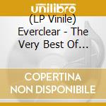 (LP Vinile) Everclear - The Very Best Of Everclear lp vinile di Everclear