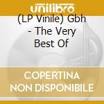 (LP Vinile) Gbh - The Very Best Of lp vinile di Gbh