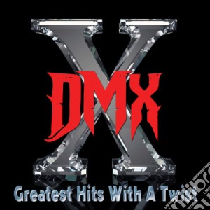 Dmx - Greatest Hits With A Twist (2 Cd) cd musicale di Dmx