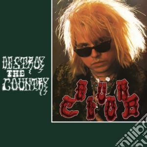 (LP Vinile) Gun Club (The) - Destroy The Country lp vinile di Gun Club