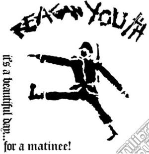 (LP Vinile) Reagan Youth - It'S A Beautiful Day For A Matinee! lp vinile di Reagan Youth