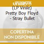 (LP Vinile) Pretty Boy Floyd - Stray Bullet vinile