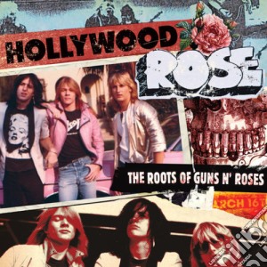 (LP Vinile) Hollywood Rose - The Roots Of Guns N' Roses lp vinile di Hollywood Rose