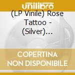 (LP Vinile) Rose Tattoo - (Silver) Scarred For Live 1980-1982 lp vinile
