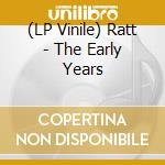 (LP Vinile) Ratt - The Early Years vinile