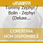 Tommy Zephyr / Bolin - Zephyr (Deluxe Edition) (3 Cd) cd