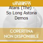 Ataris (The) - So Long Astoria Demos cd musicale