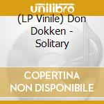 (LP Vinile) Don Dokken - Solitary lp vinile