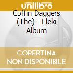 Coffin Daggers (The) - Eleki Album cd