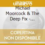 Michael Moorcock & The Deep Fix  - Live At The Terminal Cafe (2 Cd) cd musicale