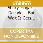 Sticky Fingaz - Decade... But Wait It Gets Worse cd