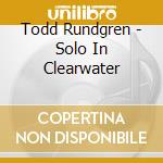 Todd Rundgren - Solo In Clearwater cd