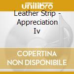 Leather Strip - Appreciation Iv cd musicale