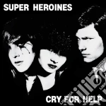(LP Vinile) Super Heroines - Cry For Help vinile