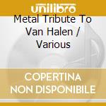 Metal Tribute To Van Halen / Various cd