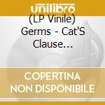 (LP Vinile) Germs - Cat'S Clause (Cd+2X7