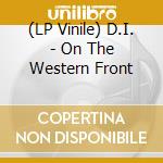 (LP Vinile) D.I. - On The Western Front vinile