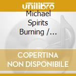Michael Spirits Burning / Moorcock - Hollow Lands cd