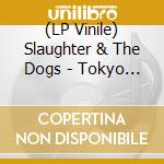 (LP Vinile) Slaughter & The Dogs - Tokyo Dogs vinile