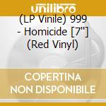(LP Vinile) 999 - Homicide [7''] (Red Vinyl) vinile