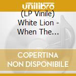 (LP Vinile) White Lion - When The Children Cry - Demos '83-'89 lp vinile