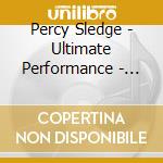 Percy Sledge - Ultimate Performance - When A Man Loves A Woman (2 Cd) cd