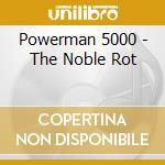 Powerman 5000 - The Noble Rot cd