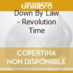 Down By Law - Revolution Time cd