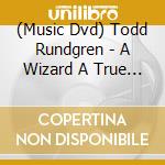 (Music Dvd) Todd Rundgren - A Wizard A True Star...Live! (2 Dvd) cd musicale