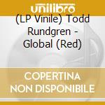 (LP Vinile) Todd Rundgren - Global (Red) vinile