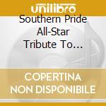 Southern Pride All-Star Tribute To Lynyrd Skynyrd / Various cd
