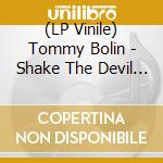 (LP Vinile) Tommy Bolin - Shake The Devil - The Lost Sessions lp vinile