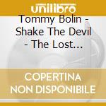 Tommy Bolin - Shake The Devil - The Lost Sessions cd