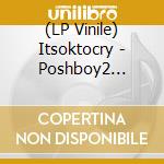(LP Vinile) Itsoktocry - Poshboy2 (Crystal Clear Vinyl) lp vinile