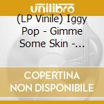 (LP Vinile) Iggy Pop - Gimme Some Skin - The 7 Collection (7 x 7