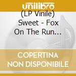 (LP Vinile) Sweet - Fox On The Run - Rare Studio Tracks vinile