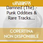 Damned (The) - Punk Oddities & Rare Tracks 1977-1982 cd