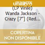 (LP Vinile) Wanda Jackson - Crazy [7''] (Red Or Yellow Vinyl) vinile