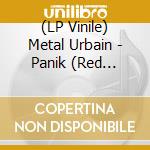 (LP Vinile) Metal Urbain - Panik (Red Vinyl) vinile
