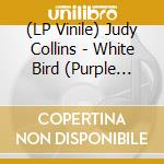(LP Vinile) Judy Collins - White Bird (Purple Vinyl) lp vinile