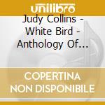 Judy Collins - White Bird - Anthology Of Favorites cd