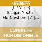 (LP Vinile) Reagan Youth - Go Nowhere [7''] (White Vinyl) lp vinile