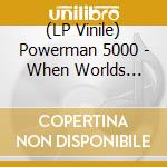 (LP Vinile) Powerman 5000 - When Worlds Collide [7''] (Neon Green Vinyl) vinile