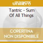 Tantric - Sum Of All Things cd